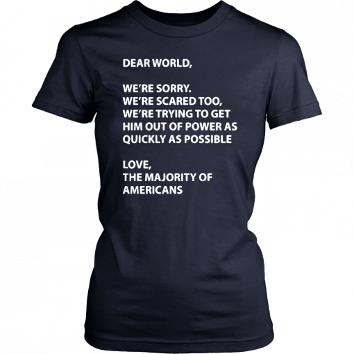 Dear world were sorry were scared too were trying to get T-Shirt