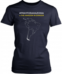 Pray for Amazonia and The amazon in danger Tee Shirt