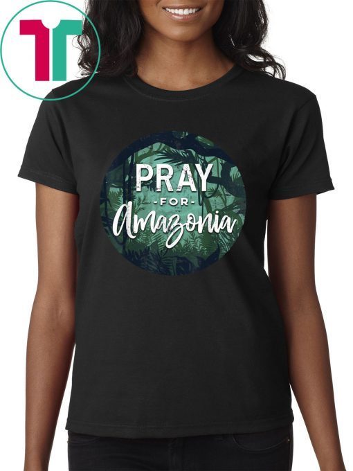 Pray For Amazonia Rainforest Full of Mysteries Mens Womens T-Shirt