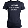 Pinochet did nothing wrong T-Shirt
