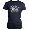 Fall For Jesus He Never Leaves Tshirt Christian Lover GIft T-Shirts