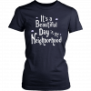 It’s A Beautiful Day In The Neighborhood Unisex T-Shirt