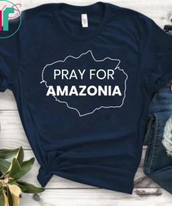Pray for Amazonia #PrayforAmazonia Unisex 2019 T-Shirt
