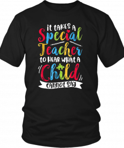 Autism it takes a special teacher to hear a child Shirt