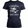 It’s The Fuking Catalina Wine Mixer Unisex T-Shirt