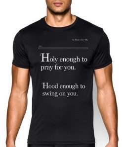 Holy Enough To Pray For You Lovely Mimi Classic T-Shirt