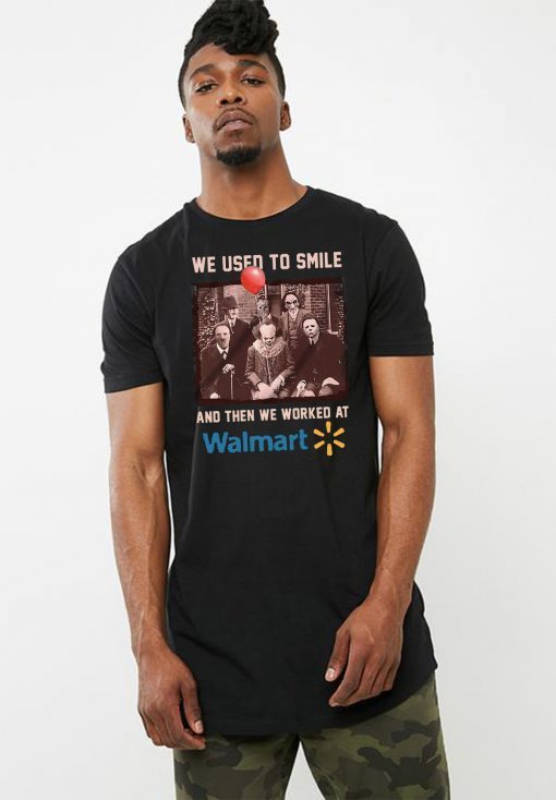 We used to smile and then we worked at walmart horror movies characters Offcial T-Shirt