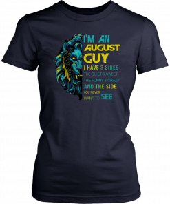 Lion I’m an august guy I have 3 sides the quiet and sweet the funny and crazy Shirt