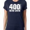 400 Years 1619-2019 Tee Shirt