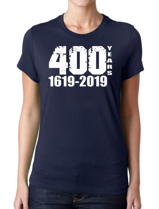 400 Years 1619-2019 Tee Shirt