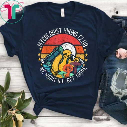 Vintage Mycologist Hiking Sloth Club We Might Not Get There T-Shirt