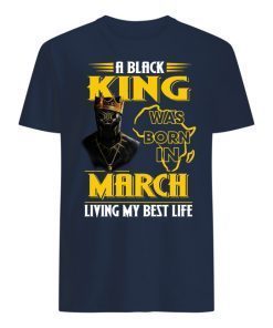 A black King was born in March living my best life Black Panther shirts