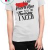 A trip to puerto rico all the therapy I need shirt