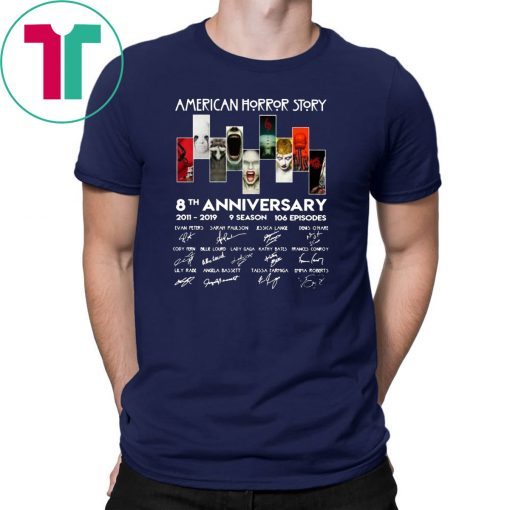 American horror story 8th anniversary 2011-2019 9 season 106 episodes signatures shirt