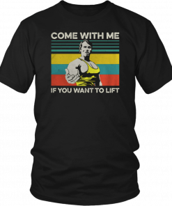 Arnold Schwarzenegger Come with me If you want to lift vintage T-Shirt