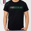 #BUYGREENLAND Buy Greenland President Trump Greenland Tee Shirt