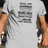 Back off I have a anger issues and serious dislike for stupid people shirt