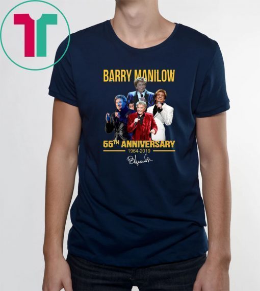 Barry manilow 55th anniversary 1964-2019 signature shirt