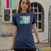 Be More Like Green Shirt Guy T-Shirt
