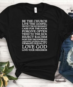 Be the church live the gospel protect the enviroment shirt