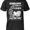 Behind every great farmer is a truly amazing wife T-Shirt