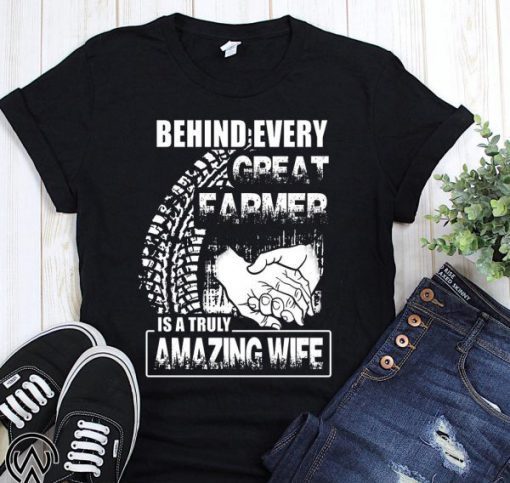 Behind every great farmer is a truly amazing wife T-Shirt