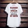 Blessed by god spoiled by my husband protected by both shirt