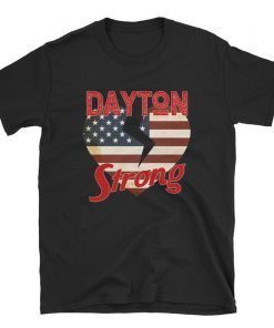 Buy Dayton Strong Ohio Support Shirt Daytonstrong Elpasostrong Tee El Paso Strong Texas Shirt Anti Trump T-shirt