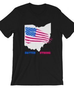 Buy Dayton Strong Tshirt Ohio lover Gifts American Flag T-Shirt