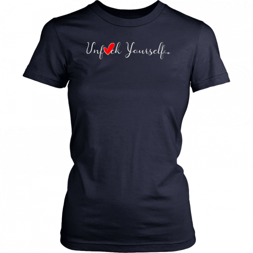 Buy The Original Unfuck Yourself Shirt