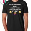Calling Me Fat Is Not A Insult I’m Sorry My Mom 2019 T-Shirt