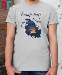 Camp hair don’t care shirt