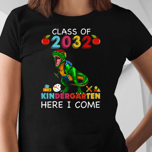 Class Of 2032 Kingdergarten Here I Come Shirt