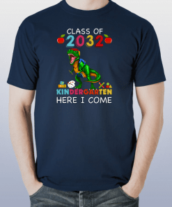 Class Of 2032 Kingdergarten Here I Come Shirt