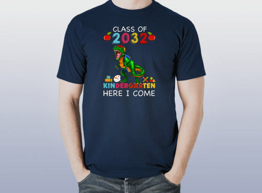 Class Of 2032 Kingdergarten Here I Come Shirt