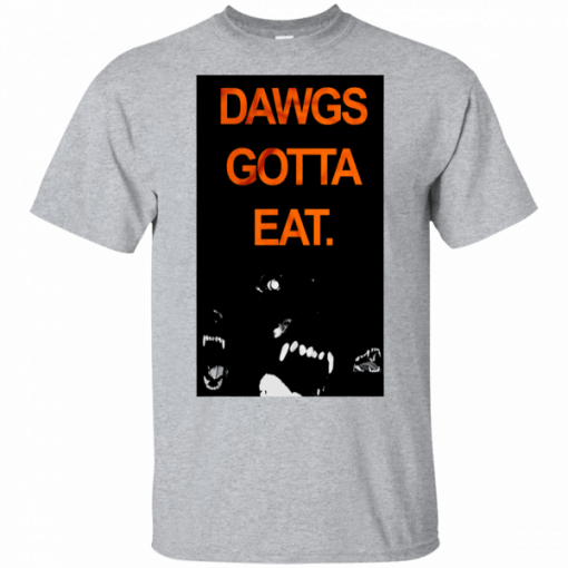 Dawgs Gotta Eat Unisex T-Shirt