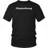 #DaytonStrong t shirt Dayton Strong Unisex T-Shirt