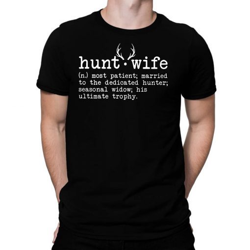 Deer season hunt wife definition shirt