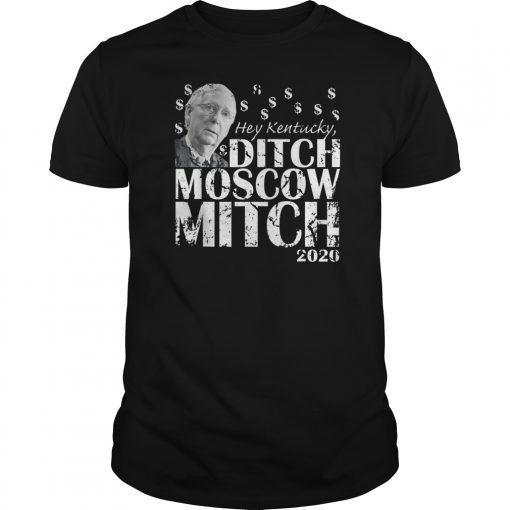 Ditch Moscow Mitch McConnell 2020 Kentucky Senate Race USA T-Shirt