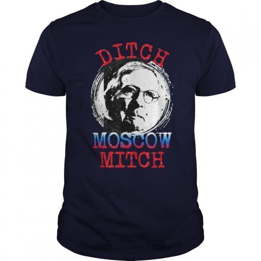 Ditch Moscow Mitch McConnell 2020 Senate Race Protest T-Shirts