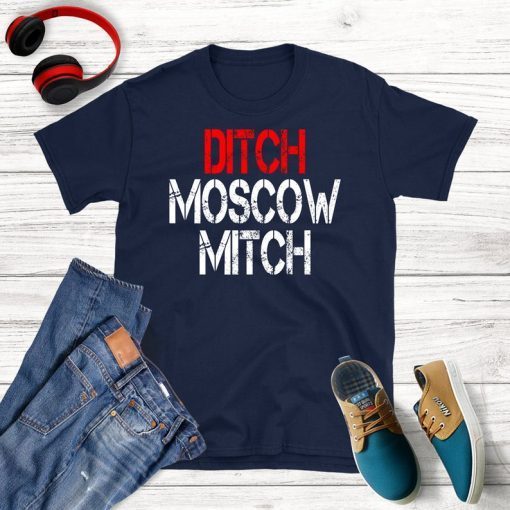 Ditch Moscow Mitch T-Shirt