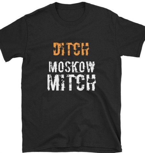 Ditch Moscow Mitch T-Shirt