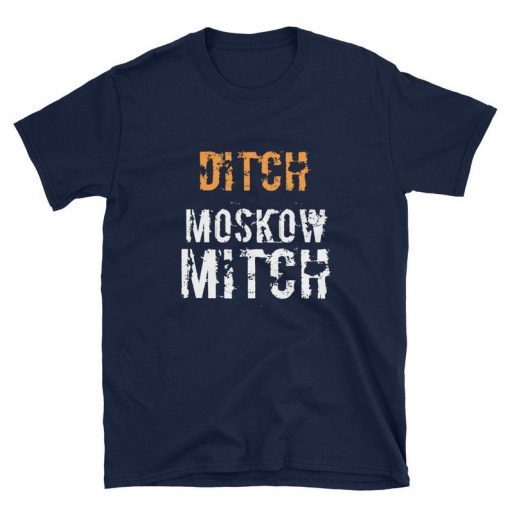 Ditch Moscow Mitch T-Shirts