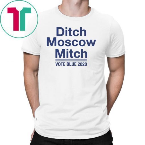 Ditch Moscow Mitch Vote Blue 2020 Shirt