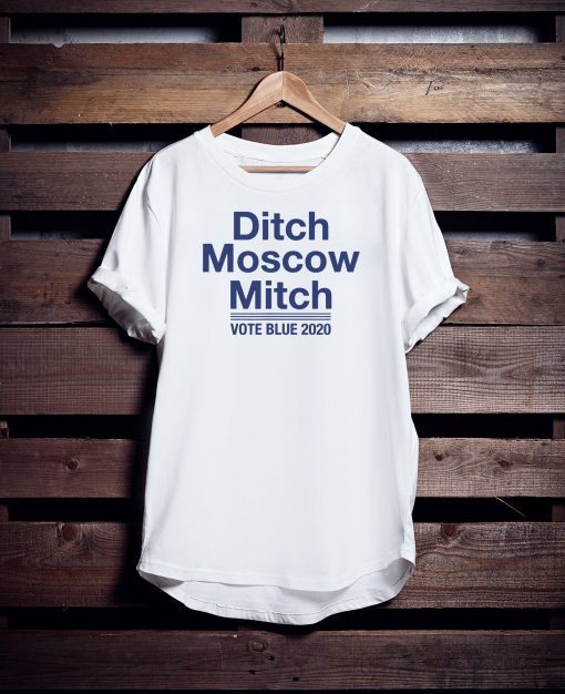 Ditch Moscow Mitch Vote Blue 2020 Shirt