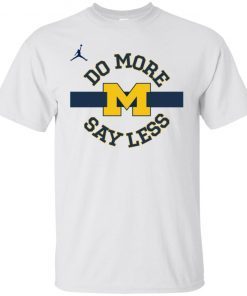 Do More Say Less Michigan shirt