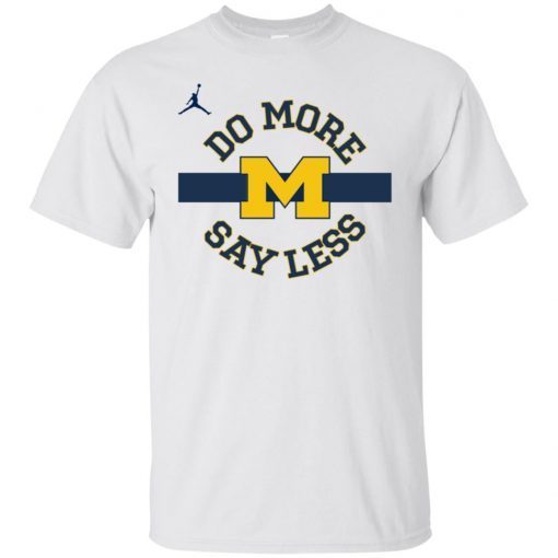 Do More Say Less Michigan shirt