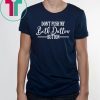 Don’t Push My Beth Dutton Button T-Shirt