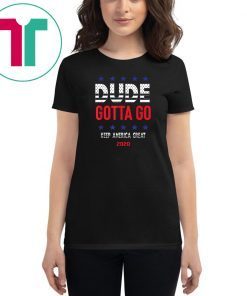 Dude Gotta Go Kamala T-Shirt