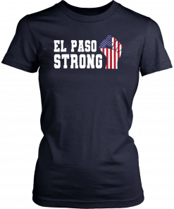 EL PASO strong t shirt #elpasostrong Shirts